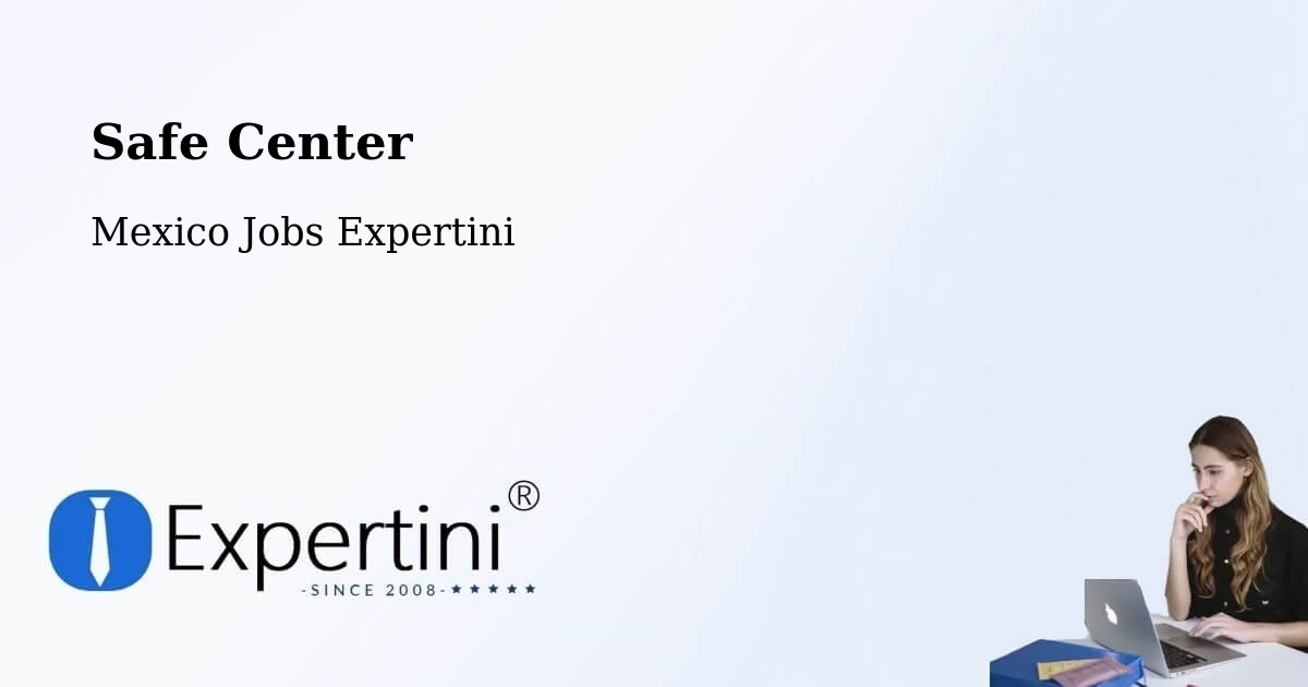 Safe Center - Mexico Jobs Expertini
